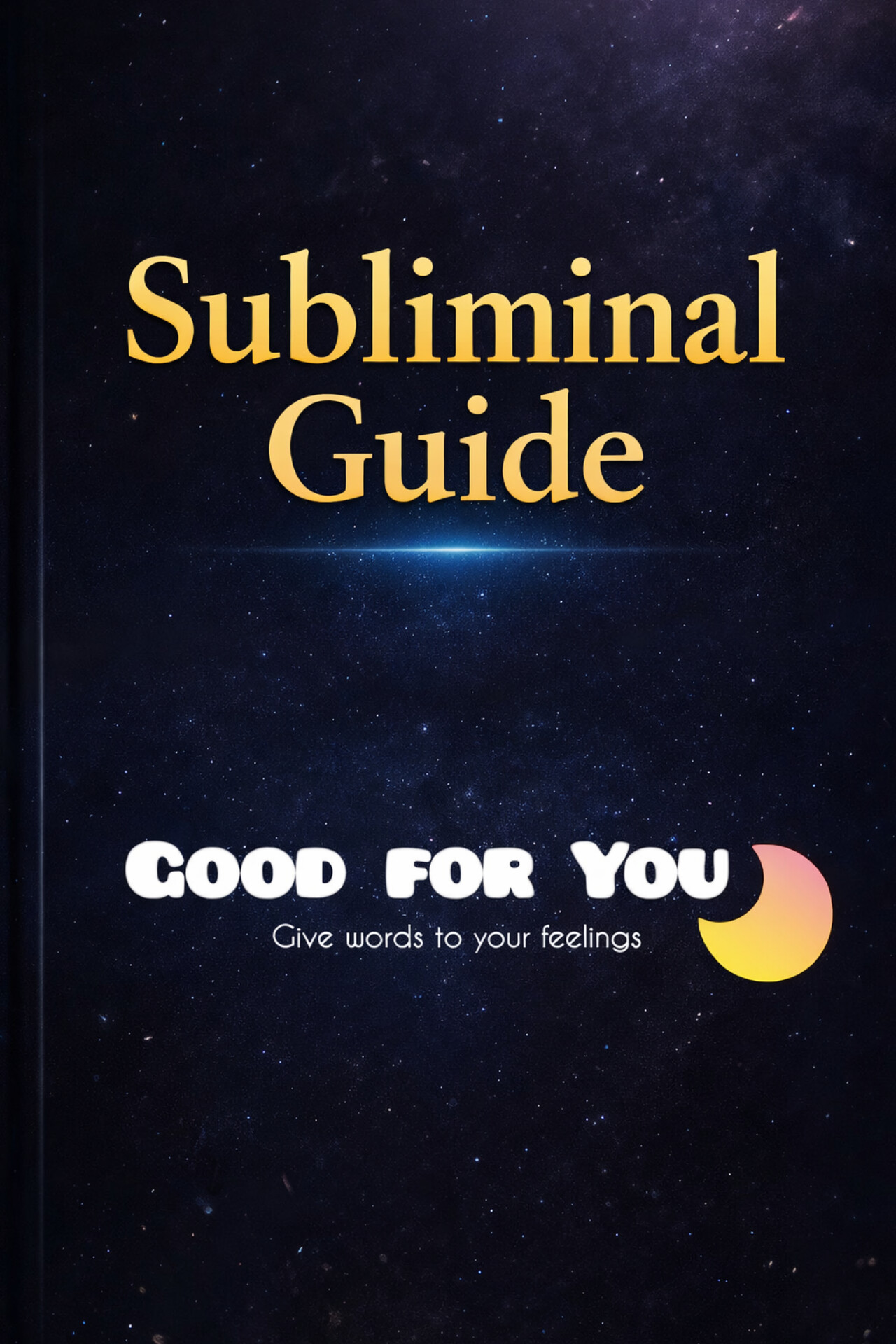 A Subliminal Guide — free ebook by Good for You